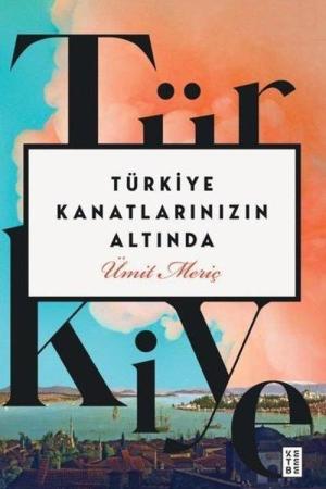 Türkiye Kanatlarınızın Altında