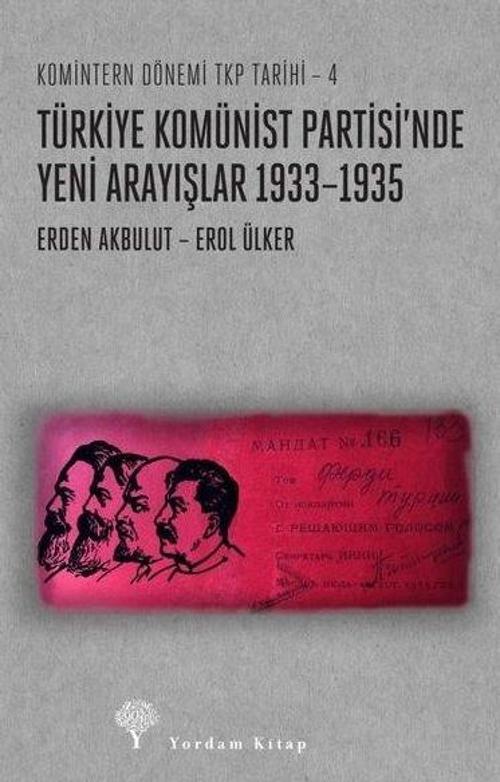 Türkiye Komünist Partisi’nde Yeni Arayışlar 1933-1935 / Komintern Dönemi TKP Tarihi 4
