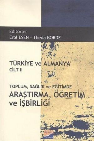 Türkiye ve Almanya Cilt II Toplum, Sağlık ve Eğitimde Araştırma, Öğretim ve İşbirliği