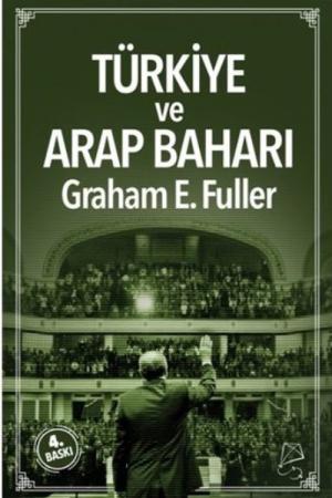 Türkiye ve Arap Baharı Orta Doğu'da Liderlik