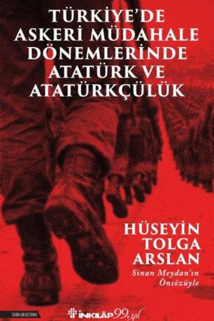 Türkiye'de Askeri Mübadele Dönemlerinde Atatürk ve Atatürkçülük