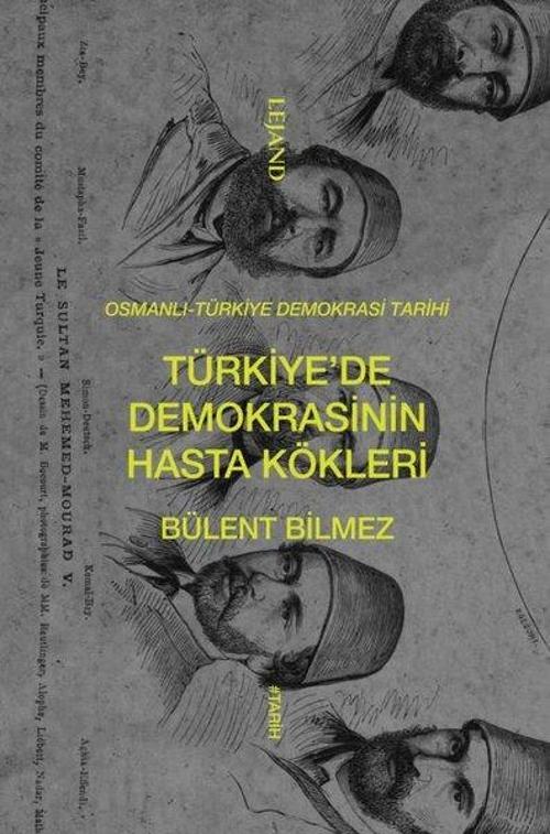 Türkiye'de Demokrasinin Hasta Kökleri Osmanlı-Türkiye Demokrasi Tarihi