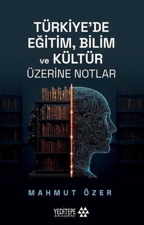 Türkiye’de Eğitim Bilim ve Kültür Üzerine Notlar
