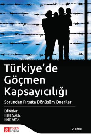 Türkiye'de Göçmen Kapsayıcılığı Sorundan Fırsata Dönüşüm Önerileri