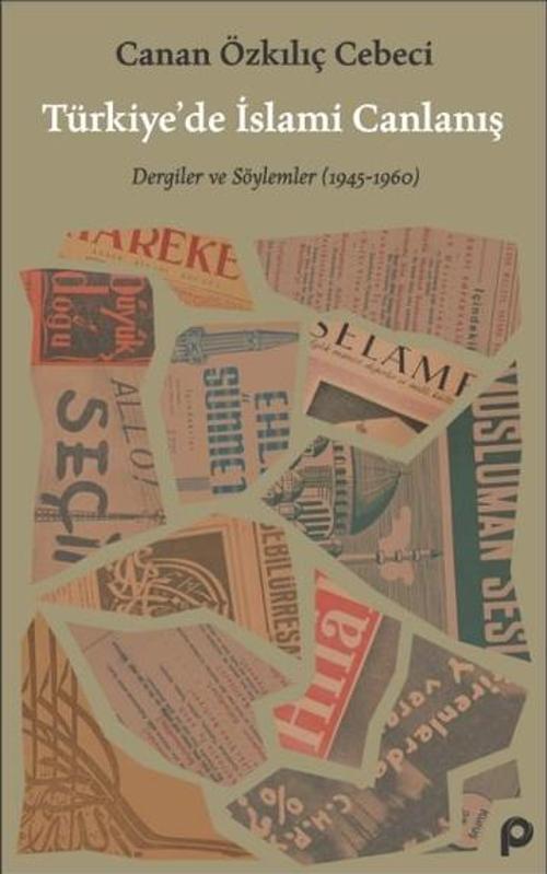 Türkiye'de İslami Canlanış Dergiler ve Söylemler (1945- 1960)