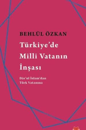 Türkiye’de Milli Vatanın İnşası
