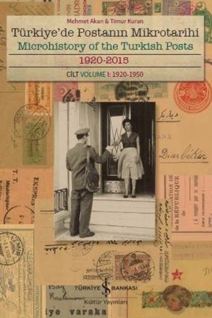 Türkiye'de Postanın Mikrotarihi 1920-2015 Cilt I: 1920-1950
