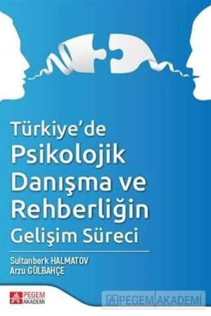 Türkiye'de Psikolojik Danışma ve Rehberliğin Gelişim Süreci