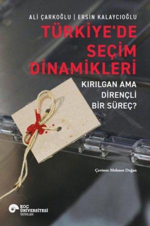 Türkiye'de Seçim Dinamikleri Kırılgan ama Dirençli Bir Süreç?
