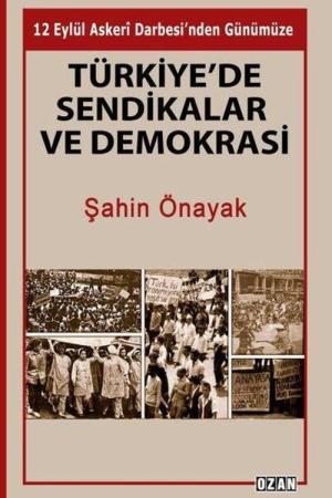 Türkiye'de Sendikalar ve Demokrasi