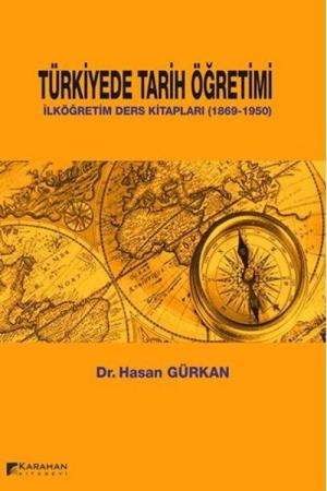 Türkiye'de Tarih Öğretimi İlköğretim Ders Kitapları (1869-1950)