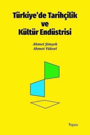 Türkiye'de Tarihçilik ve Kültür Endüstrisi