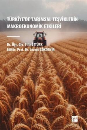 Türkiye'de Tarımsal Teşviklerin Makroekonomik Etkileri