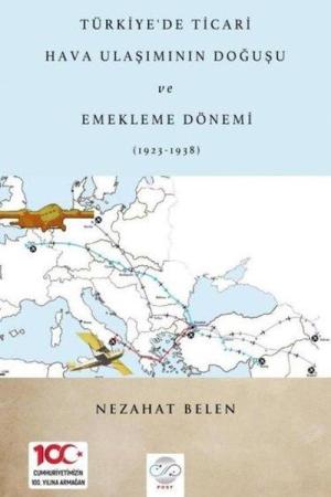 Türkiye’de Ticari Hava Ulaşımının Doğuşu ve Emekleme Dönemi (1923-1938)