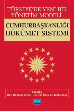 Türkiye'de Yeni Bir Yönetim Modeli: Cumhurbaşkanlığı Hükümet Sistemi