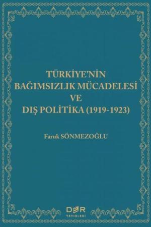 Türkiye’nin Bağımsızlık Mücadelesi ve Dış Politika (1919-1923)