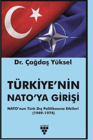 Türkiye'nin Nato'ya Girişi Nato'nun Türk Dış Politikasına Etkileri (1949-1974)