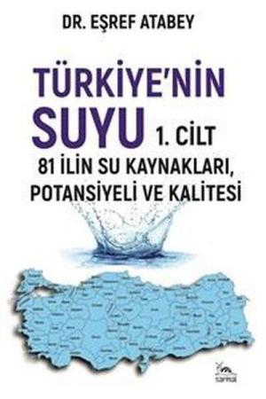 Türkiye'nin Suyu 1.Cilt 81 İlin Su Kaynakları / Potansiyeli ve Kalitesi