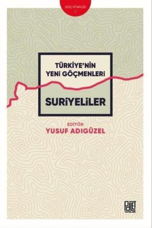 Türkiye'nin Yeni Göçmenleri Suriyeliler