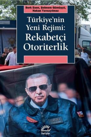 Türkiye'nin Yeni Rejimi: Rekabetçi Otoriterlik