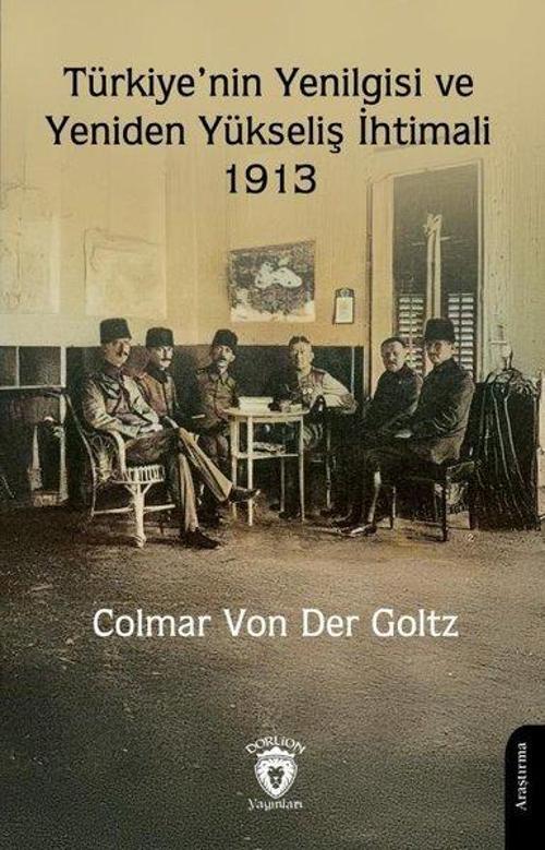 Türkiye’nin Yenilgisi ve Yeniden Yükseliş İhtimali 1913