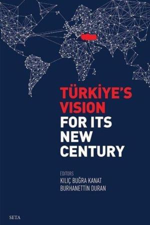 Türkiye's Vision For Its New Century