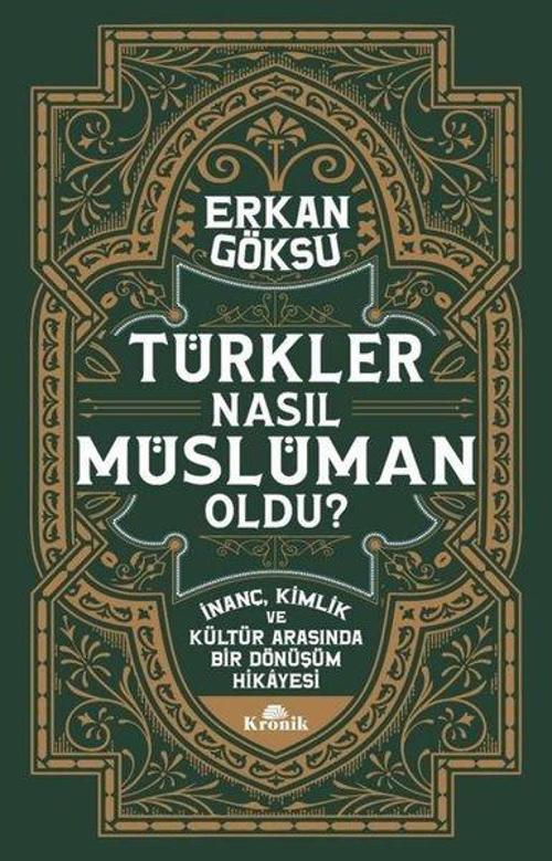 Türkler Nasıl Müslüman Oldu? İnanç, Kimlik ve Kültür Arasında Bir Dönüşüm Hikayesi