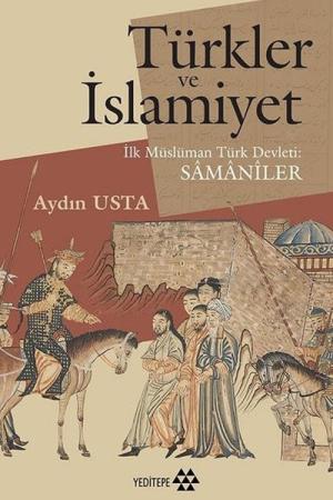 Türkler ve İslamiyet İlk Müslüman Türk Devleti Samaniler