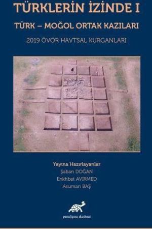 Türklerin İzinde 1 Türk-Moğol Ortak Kazıları 2019 Ovör Havtsal Kurganları