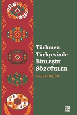 Türkmen Türkçesinde Birleşik Sözcükler