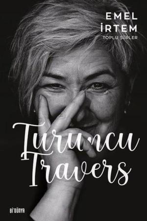 Turuncu Traver / Toplu Şiirler