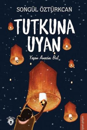 Tutkuna Uyan Yaşam Amacını Bul