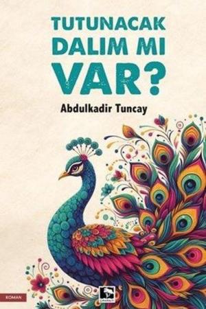 Tutunacak Dalım Mı Var?