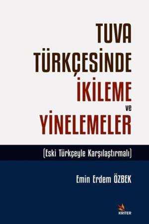 Tuva Türkçesinde İkileme ve Yinelemeler Eski Türkçeyle Karşılaştırmalı