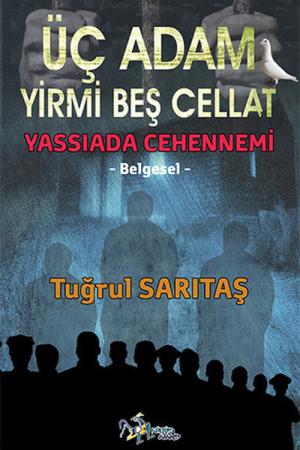 Üç Adam Yirmi Beş Cellat (Yassıada Cehennemi)