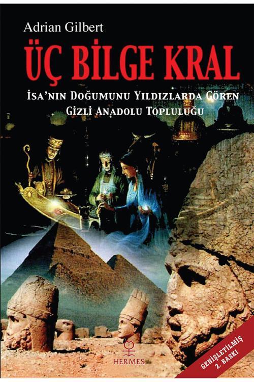 Üç Bilge Kral / İsa'nın Doğumunu Yıldızlarda Gören Gizli Anadolu Topluluğu