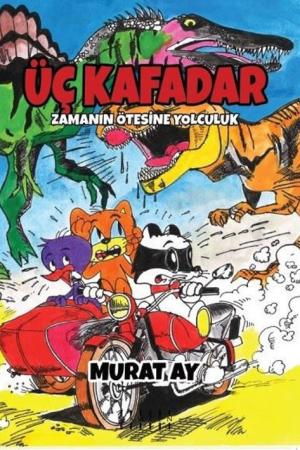 Üç Kafadar / Zamanın Ötesine Yolculuk