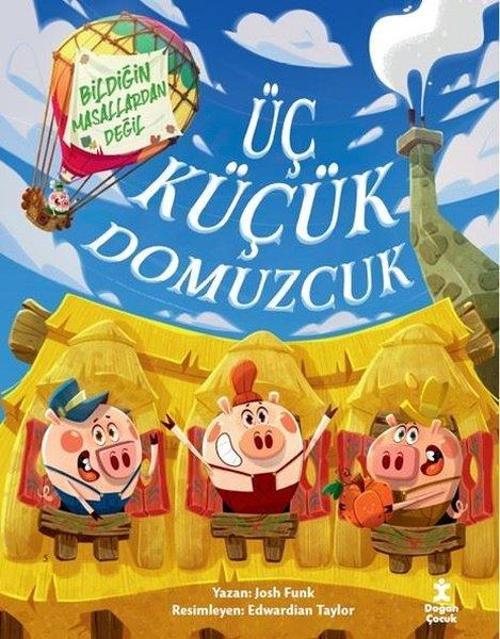 Üç Küçük Domuzcuk Bildiğin Masallardan Değil