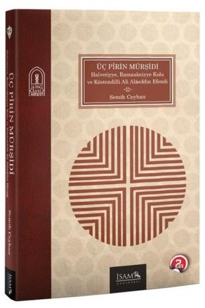 Üç Pirin Mürşidi Halvetiyye Ramazaniyye Kolu ve Köstendilli Ali Alaeddin Efendi