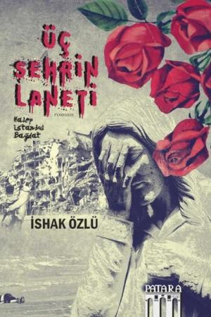 Üç Şehrin Laneti Halep, İstanbul, Bağdat