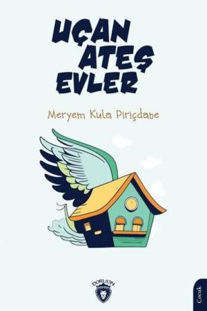 Uçan Ateş Evler