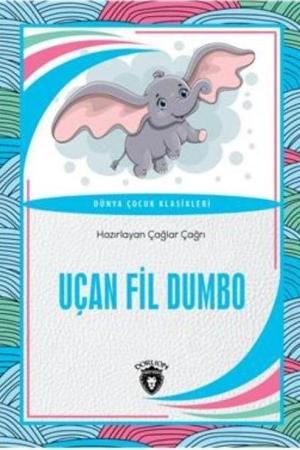 Uçan Fil Dumbo / Dünya Çocuk Klasikleri (7-12 Yaş)
