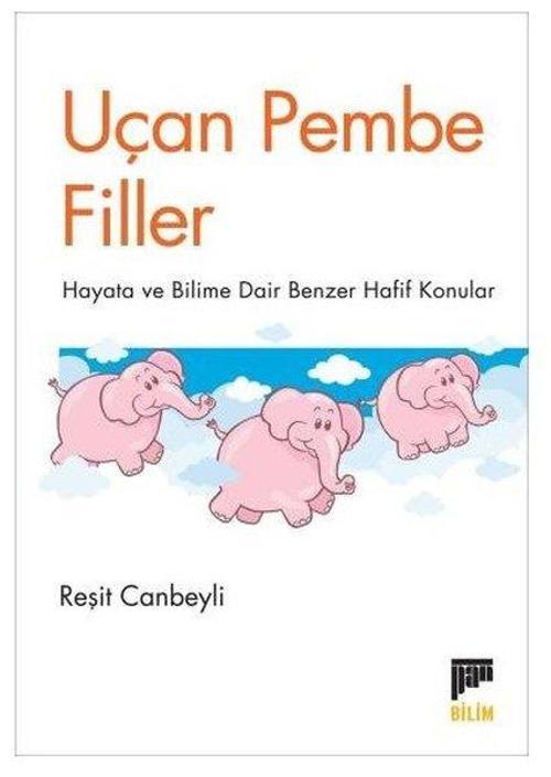 Uçan Pembe Filler Hayata ve Bilime Dair Benzer Hafif Konular