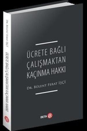 Ücrete Bağlı Çalışmaktan Kaçınma Hakkı