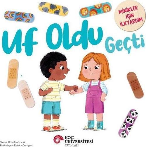 Uf Oldu Geçti / Minikler İçin İlkyardım
