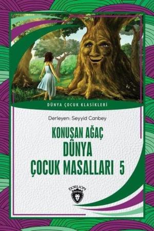 Ülkemizden Hikayeler Konuşan Ağaç Dünya Çocuk Masalları 5 Dünya Çocuk Klasikleri (7-12 Yaş)