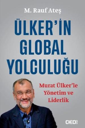 Ülker'in Global Yolculuğu Murat Ülker'le Yönetim ve Liderlik