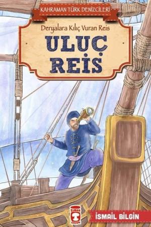 Uluç Reis - Kahraman Türk Denizcileri