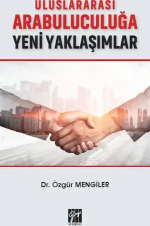 Uluslararası Arabuluculuğa Yeni Yaklaşımlar
