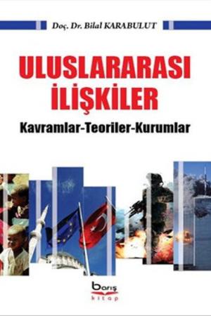 Uluslararası İlişkiler Kavramlar-Teoriler-Kurumlar